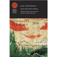Risk Topography by Brunnermeier, Markus; Krishnamurthy, Arvind, 9780226077734