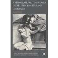 Writing Rape, Writing Women in Early Modern England Unbridled Speech by Catty, Jocelyn, 9780230247734