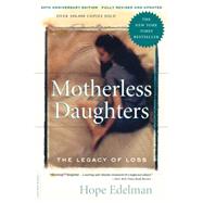 Motherless Daughters (20th Anniversary Edition) The Legacy of Loss by Edelman, Hope, 9780738217734