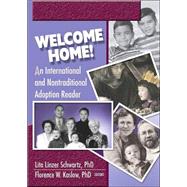 Welcome Home!: An International and Nontraditional Adoption Reader by Schwartz; Lita Linzer, 9780789017734