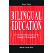 Bilingual Education: From Compensatory to Quality Schooling by Brisk; Mara Estela, 9780805847734