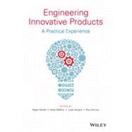 Engineering Innovative Products A Practical Experience by Woods, Roger; Rafferty, Karen; Murphy, Julian; Hermon, Paul, 9781118757734
