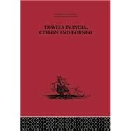 Travels in India, Ceylon and Borneo by Hall,Captain Basil, 9781138867734