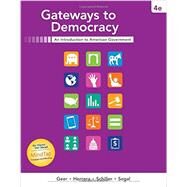 Gateways to Democracy by Geer, John; Herrera, Richard; Schiller, Wendy; Segal, Jeffrey, 9781337097734