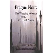 Prague Noir by Germain, Sylvie; Landry, Judith, 9781903517734
