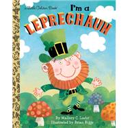 I'm a Leprechaun by Loehr, Mallory; Biggs, Brian, 9780593127735