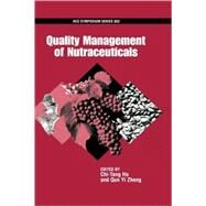 Quality Management of Nutraceuticals by Ho, Chi-Tang; Zheng, Qun Yi, 9780841237735