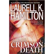 Crimson Death by Hamilton, Laurell K., 9781101987735