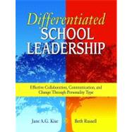 Differentiated School Leadership : Effective Collaboration, Communication, and Change Through Personality Type by Jane A. G. Kise, 9781412917735