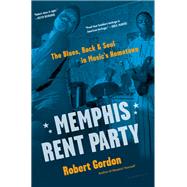 Memphis Rent Party by Gordon, Robert, 9781632867735