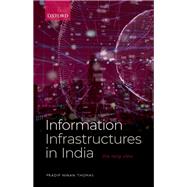 Information Infrastructures in India The Long View by Ninan Thomas, Pradip, 9780192857736