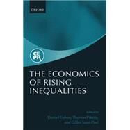 The Economics of Rising Inequalities by Cohen, Daniel; Piketty, Thomas; Saint-Paul, Gilles, 9780198727736