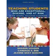 Teaching Students Who Are Exceptional, Diverse, and at Risk in the General Education Classroom by Vaughn, Sharon R.; Bos, Candace S.; Schumm, Jeanne Shay S., 9780205407736