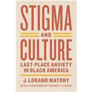 Stigma and Culture by Matory, J. Lorand; Gibson, Thomas P., 9780226297736