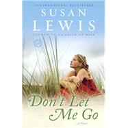 Don't Let Me Go A Novel by LEWIS, SUSAN, 9780345547736
