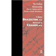 The Earliest Relationship by Brazelton, T. Berry; Cramer, Bertrand G., 9780367327736