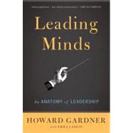Leading Minds An Anatomy Of Leadership by Gardner, Howard E.; Laskin, Emma, 9780465027736