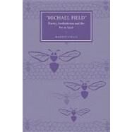 'Michael Field': Poetry, Aestheticism and the Fin de Siècle by Marion Thain, 9780521147736