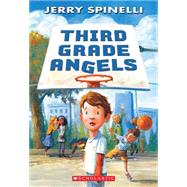 Third Grade Angels by Spinelli, Jerry; Bell, Jennifer A., 9780545387736