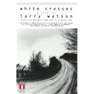 White Crosses by Watson, Larry, 9780671567736