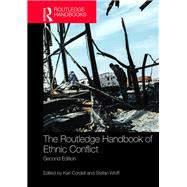 The Routledge Handbook of Ethnic Conflict by Cordell; Karl, 9781138847736