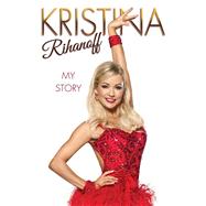 Kristina Rihanoff Dancing Out of Darkness: Strictly My Story by Rihanoff, Kristina, 9781784187736