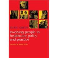 Involving People in Healthcare Policy and Practice by Green; Susie, 9781857757736
