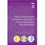 Early Childhood and Compulsory Education: Reconceptualising the relationship by Peter; RMOSS018RMOSS023 RMOSS0, 9780415687737