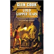 Cold Copper Tears by Glen Cook, 9780451157737