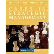 Cases in Strategic Management, Annual Update by Hill, Charles W. L.; Jones, Gareth R., 9780618497737