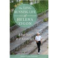 The Long Running Life of Helena Zigon by Praprotnik, Jasmina Kozina, 9780875807737