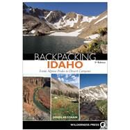 Backpacking Idaho From Alpine Peaks to Desert Canyons by Lorain, Douglas, 9780899977737