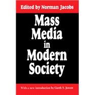 Mass Media in Modern Society by Jacobs,Norman, 9781138527737