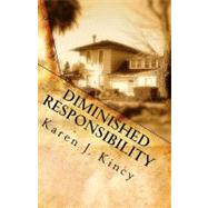 Diminished Responsibility by Kincy, Karen J., 9781448637737