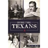 Unforgettable Texans by Haile, Bartee, 9781467137737