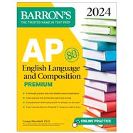 AP English Language and Composition Premium, 2024: 8 Practice Tests + Comprehensive Review + Online Practice by Ehrenhaft, George, 9781506287737