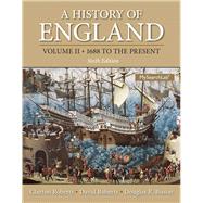 A History of England, Volume 2 1688 to the present by Roberts, Clayton; Roberts, David F.; Bisson, Douglas, 9780205867738