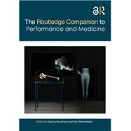 The Routledge Companion to Performance and Medicine by Gianna Bouchard, 9780367477738