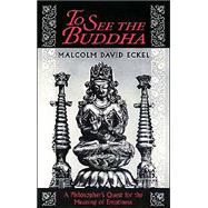 To See the Buddha by Eckel, Malcolm David, 9780691037738