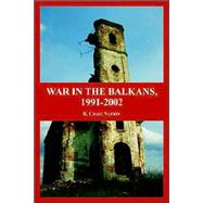 War in the Balkans, 1991-2002 by Nation, R. Craig, 9781410217738
