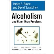 Alcoholism and Other Drug Problems by Royce, James E.; Scratchley, David, 9781416567738