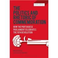 The Politics and Rhetoric of Commemoration by Billig, Michael; Marinho, Cristina, 9781474297738