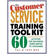 The Customer Service Training Tool Kit by Gee, Val; Gee, Jeff, 9780079137739