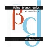 Using Econometrics: A Practical Guide by Studenmund, A. H., 9780131367739