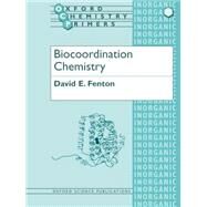 Biocoordination Chemistry by Fenton, David E., 9780198557739
