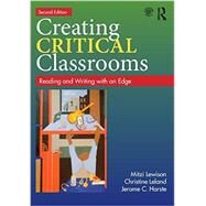 Creating Critical Classrooms: Reading and Writing with an Edge by Lewison; Mitzi, 9780415737739