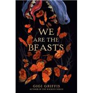 We Are the Beasts by Griffis, Gigi, 9780593707739