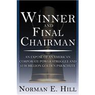Winner and Final Chairman by Hill, Norman E., 9780741447739
