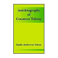 Autobiography of Countess Tolstoy by Tolstoy, Sophie Andreevna, 9781410207739