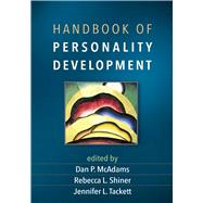 Handbook of Personality Development by McAdams, Dan P.; Shiner, Rebecca L.; Tackett, Jennifer L., 9781462547739